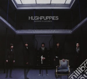 Hushpuppies - Silence Is Golden cd musicale di HUSH PUPPIES