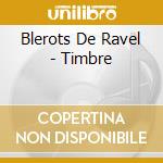Blerots De Ravel - Timbre cd