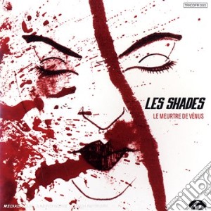 Shades (Les) - Le Meurtre De Venus cd musicale di Les Shades