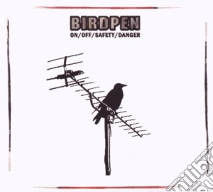 Birdpen - On/off/safety/danger cd musicale di BIRDPEN