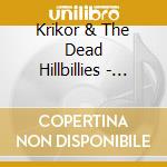 Krikor & The Dead Hillbillies - Land Of Truth cd