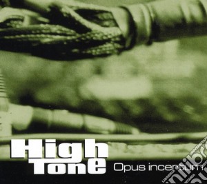High Tone - Opus Incertum cd musicale di High Tone