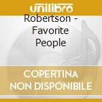 Robertson - Favorite People cd musicale di Robertson