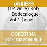 (LP Vinile) Rob - Dodecalogue Vol.1 [Vinyl Maxi-Single] vinile