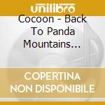 Cocoon - Back To Panda Mountains (Cd+Dvd) cd