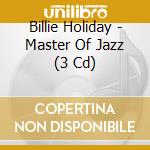 Billie Holiday - Master Of Jazz (3 Cd) cd