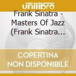 Frank Sinatra - Masters Of Jazz (Frank Sinatra 1939-1942) (3 Cd) cd