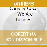 Curry & Coco - We Are Beauty cd