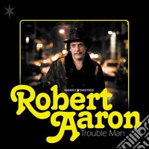 Robert Aaron - Trouble Man cd musicale di Aaron Robert