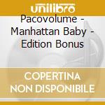 Pacovolume - Manhattan Baby - Edition Bonus