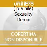 (lp Vinile) Sexuality Remix cd