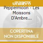 Peppermoon - Les Moissons D'Ambre (Digipack) cd