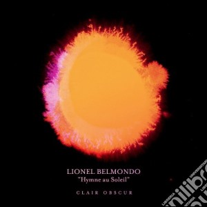 Lionel Belmondo - Hymne Au Soleil - Clair Obscur cd musicale di Belmondo Lionel