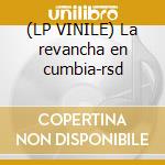(LP VINILE) La revancha en cumbia-rsd lp vinile di Project-rsd Gotan