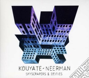 Kouyate / Neerman - Skycrapers & Deities cd musicale di Kouyat+-neerman