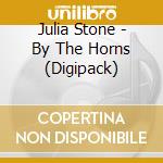 Julia Stone - By The Horns (Digipack)