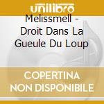 Melissmell - Droit Dans La Gueule Du Loup cd