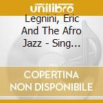 Legnini, Eric And The Afro Jazz - Sing Twice ! cd