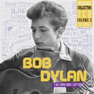 Bob Dylan - I Was Young When I Left Home - Con Versioni Originali A Confronto (2 Cd) cd musicale di Dylan Bob