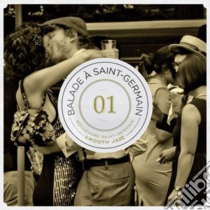 Balade A Saint-Germain: 01 - Boulevard Saint Germain, Smooth Jazz / Various (2 Cd) cd musicale di Boulevard Saint German