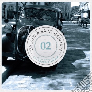 Balade A Saint-Germain: 01 - Place Dauphine, Chansons D'Amour / Various (2 Cd) cd musicale di Place Dauphin: Chansons D'amour