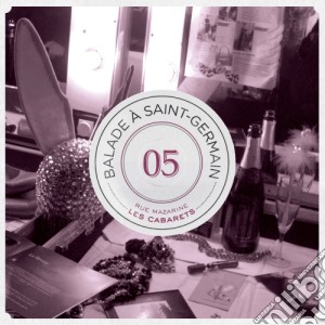 Balade A Saint-Germain: 05 - Rue Mazarine, Les Cabarets / Various (2 Cd) cd musicale di Rue Mazarine: Les Cabarets