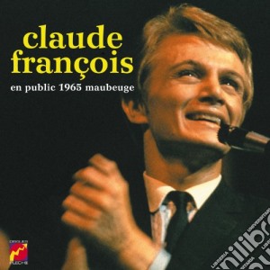Claude Francois - 1965 : Maubeuge cd musicale di Claude Francois