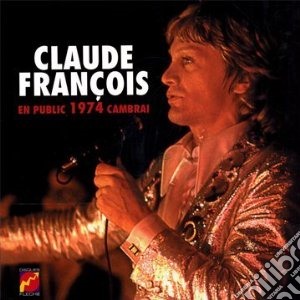 Claude Francois - 1974 : Cambrai cd musicale di Claude Francois