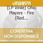(LP Vinile) Ohio Players - Fire (Red Translucent Vinyl) lp vinile