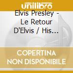 Elvis Presley - Le Retour D'Elvis / His Hand In Mine cd