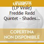 (LP Vinile) Freddie Redd Quintet - Shades Of Redd