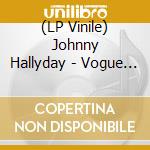(LP Vinile) Johnny Hallyday - Vogue Made In Afrique Du Sud - Golden Hits (Black Vinyl) vinile