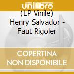 (LP Vinile) Henry Salvador - Faut Rigoler
