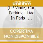 (LP Vinile) Carl Perkins - Live In Paris - The Last European Concert (2 Lp) (Blue Vinyl) lp vinile