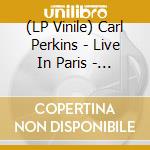(LP Vinile) Carl Perkins - Live In Paris - The Last European Concert (2 Lp) (Blue Vinyl) vinile