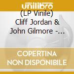 (LP Vinile) Cliff Jordan & John Gilmore - Blowing In From Chicago vinile