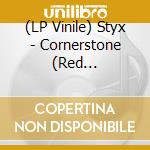 (LP Vinile) Styx - Cornerstone (Red Translucent Vinyl) vinile