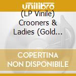 (LP Vinile) Crooners & Ladies (Gold Vinyl) / Various lp vinile