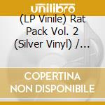 (LP Vinile) Rat Pack Vol. 2 (Silver Vinyl) / Various vinile