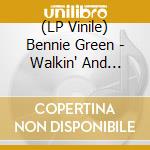 (LP Vinile) Bennie Green - Walkin' And Talkin' vinile