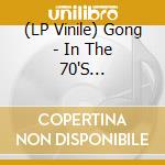 (LP Vinile) Gong - In The 70'S (Purple/Pink + Blue/Yellow Vinyls) (2 Lp) (Rsd 2022) vinile