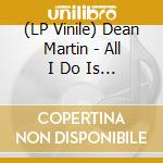 (LP Vinile) Dean Martin - All I Do Is Dream Of You (Blue Vinyl) lp vinile