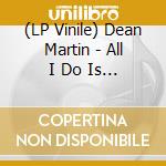 (LP Vinile) Dean Martin - All I Do Is Dream Of You (Blue Vinyl) vinile