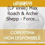 (LP Vinile) Max Roach & Archie Shepp - Force - Sweet Mao - Suid Afrika 76 (Clear Amber/Brown Vinyl) (2 Lp) vinile