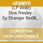 (LP Vinile) Elvis Presley - Ep Etranger No08 - Any Way You Want Me (South Africa) (Milky Clear Vinyl) vinile