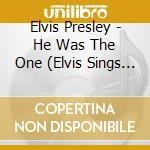 Elvis Presley - He Was The One (Elvis Sings Aaron Schroeder) cd