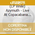 (LP Vinile) Azymuth - Live At Copacabana Palace vinile