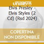 Elvis Presley - Elvis Styles (2 Cd) (Rsd 2024) cd