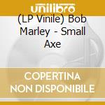 (LP Vinile) Bob Marley - Small Axe vinile