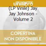 (LP Vinile) Jay Jay Johnson - Volume 2 vinile